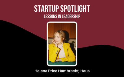 Startup Spotlight: Helena Price Hambrecht, Co-Founder and CEO of Haus