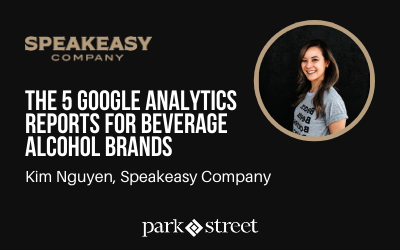 Top 5 Google Analytics Reports for Beverage Alcohol Brands