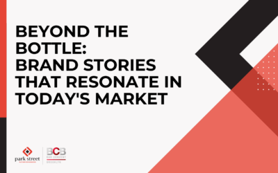Beyond the Bottle: Creating a Brand Story That Resonates in Today’s Market
